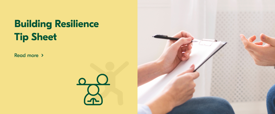 An image shows a person writing on a paper board and text reading: Building Resilience Tip Sheet.